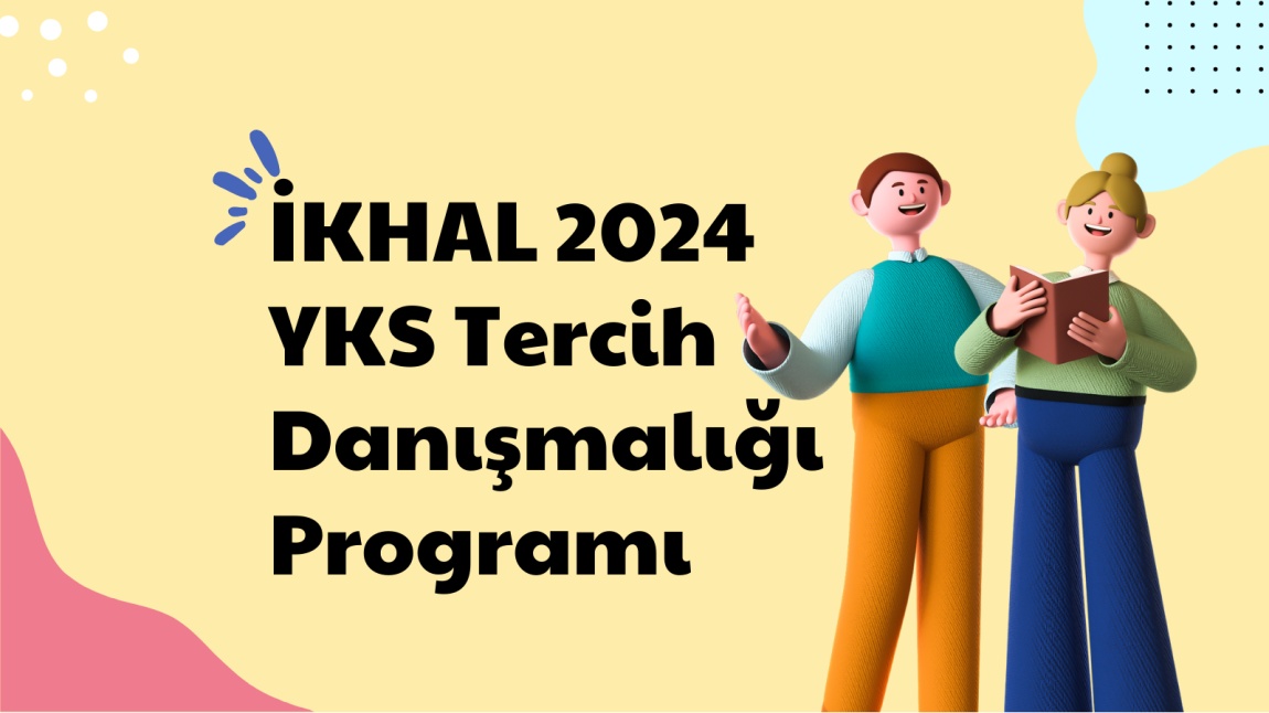 İKHAL - İKHAL 2024 YKS Tercih Danışmalığı Programı