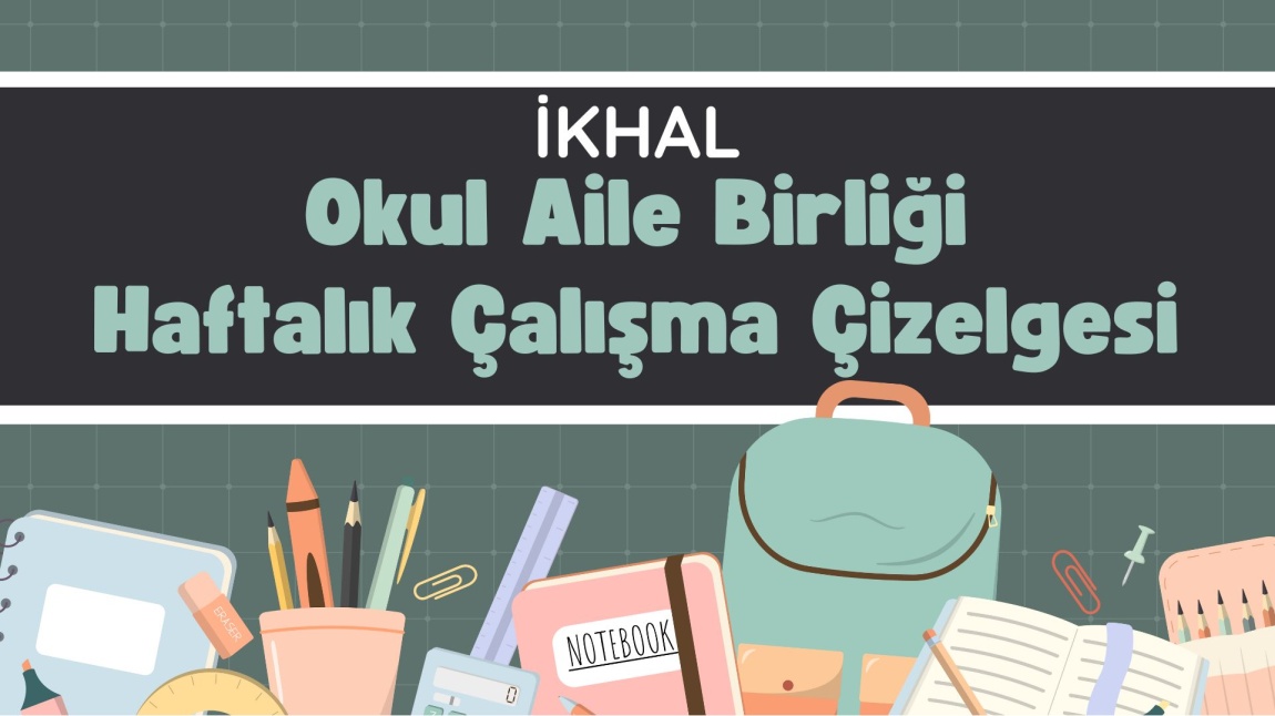 İKHAL - Okul Aile Birliği Haftalık Çalışma Çizelgesi